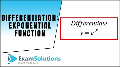 Differentiation The Exponential Function E X Examsolutions Maths Revision Youtube