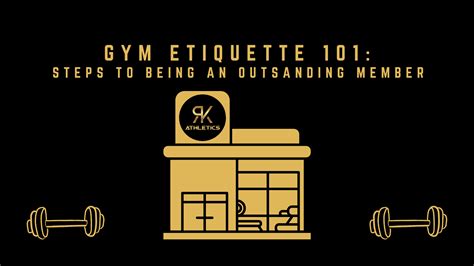 Gym Etiquette 101 Steps To Being An Outstanding Member Rk Athetics