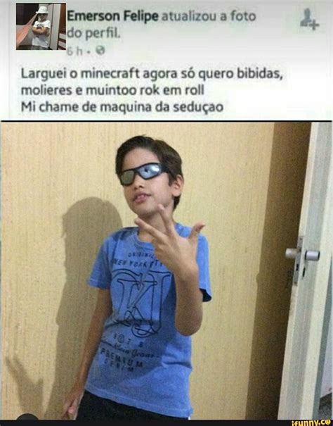 Emerson Felipe Atualizou A Foto Do Perfil Larguei O Minecraft Agora S