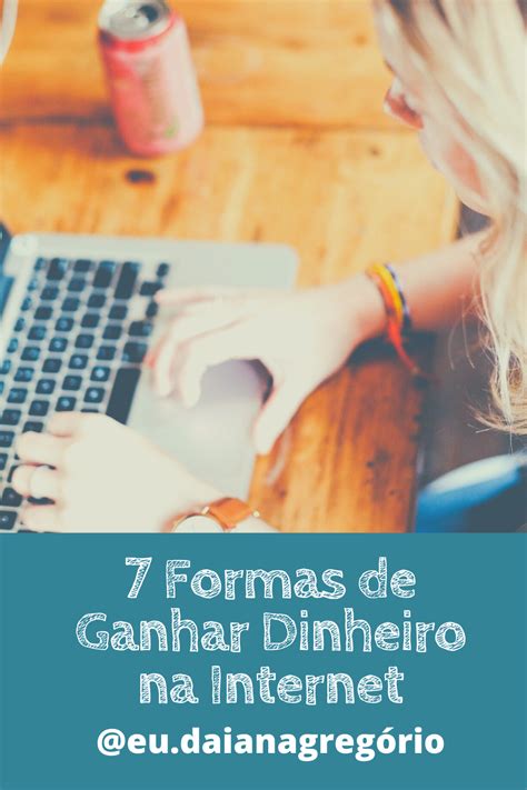 7 Formas De Ganhar Dinheiro Na Internet Descubra Como Começar A Ganhar