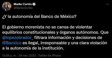 在 “早期” Banxico 之后，马尔科·科尔特斯震惊了 Amlo：“这是非法和不负责任的” Infobae