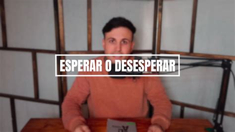 Esperar O Desesperar Alejandro Macchi YouTube