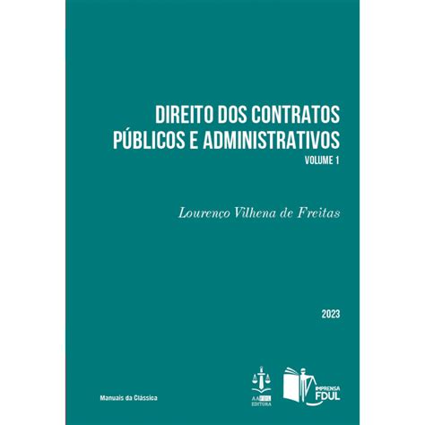 Direito dos Contratos Públicos e Administrativos Volume I