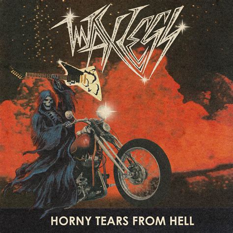 Horny Tears From Hell Waxlegs