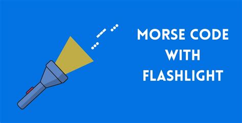 Morse Code Using Light A Guide To Morse Code Flashlight