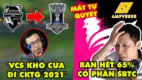 Update LMHT BLV Hoàng Luân VCS khó cửa đi CKTG 2021 Thầy Giáo Ba bán