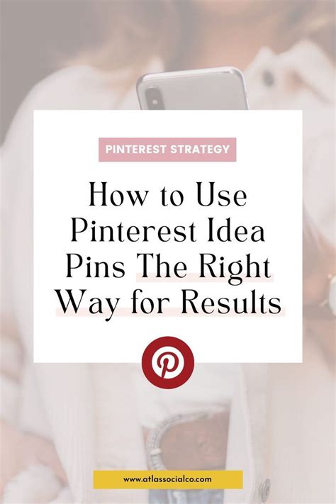 Pinterest Strategy How To Use Pinterest Idea Pins The Right Way For Results