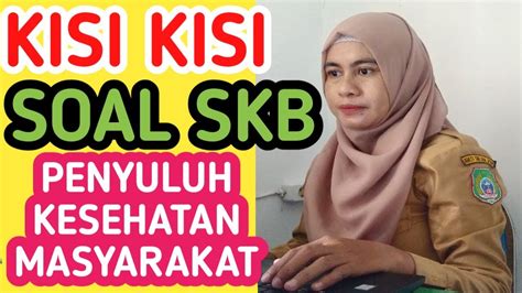 KISI KISI SOAL SKB SELEKSI KOMPETENSI BIDANG PENYULUH KESEHATAN