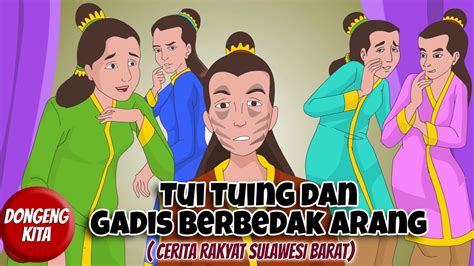 Tui Tuing Dan Gadis Berbedak Arang Cerita Rakyat Sulawesi Barat