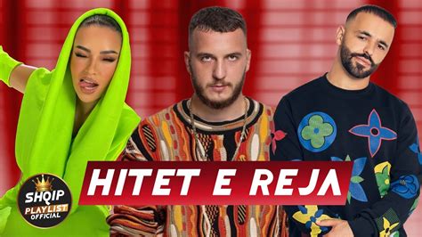 Hitet E Reja Hitet E Reja Shqip Top Albanian Hits