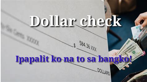 Paano Mapapalitan Ang Dollar Check Sa Bangko Youtube