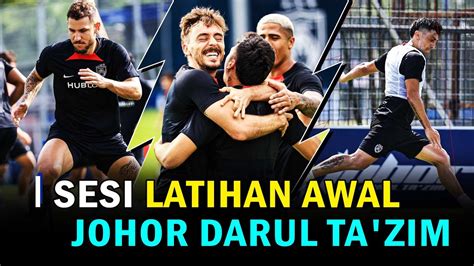 Sesi Latihan Awal Jdt Sebelum Liga Bermula Youtube