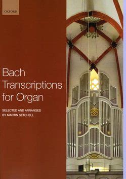 Bach Transcriptions for Organ by Martin Setchell - International ...