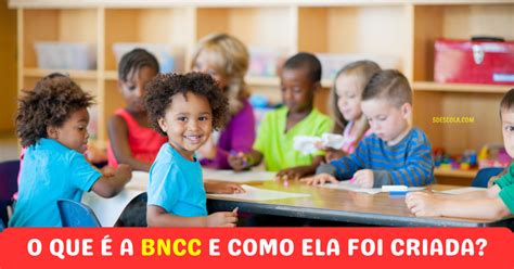 O que é a BNCC e como ela foi criada SÓ ESCOLA