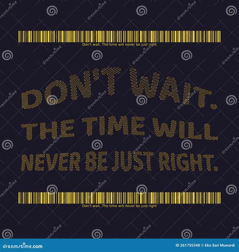 Words Of Wisdom And Inspirational Quote Don T Wait Stock Illustration