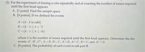 Solved 2 For The Experiment Of Tossing A Coin Repeatedly Chegg