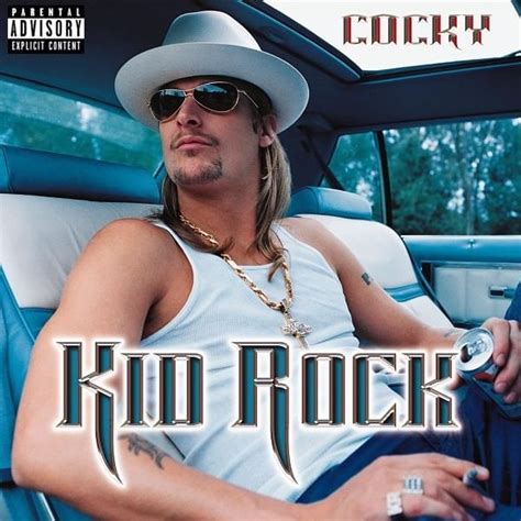 Kid Rock - Cocky Lyrics and Tracklist | Genius