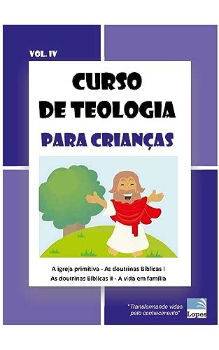 A Igreja Primitiva Teologia para crianças Vol 4 Coleção Teologia