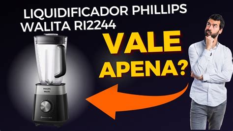 A Verdade Sobre O Liquidificador Phillips Walita RI2244 YouTube