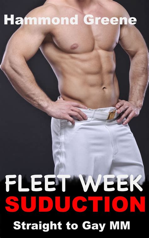 Fleet Week Suduction A Straight To Gay MM Age Gap Erotic Story By Hammond Greene Goodreads