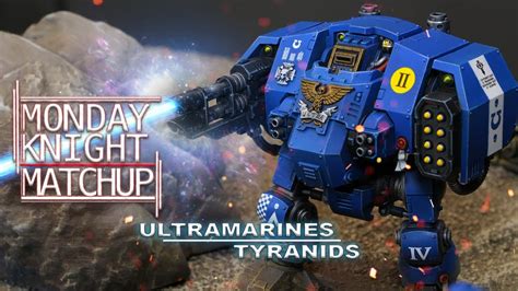 Tyranids Vs Ultramarines Warhammer 40k Battle Report Monday Knight