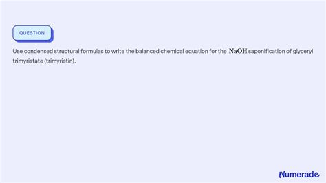 SOLVED Use Condensed Structural Formulas To Write The Balanced Numerade