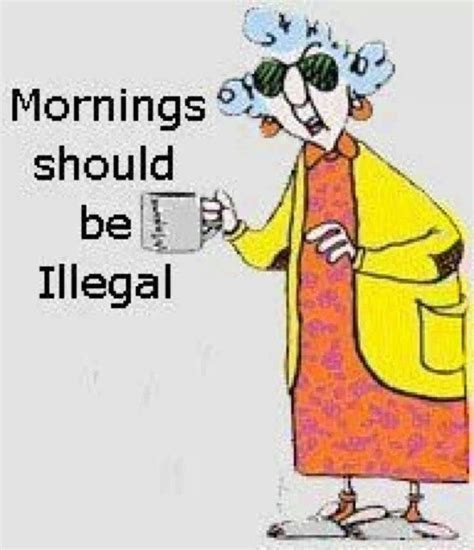 Pin By Margaret Gray On Maxine Funny Quotes Morning Humor Maxine