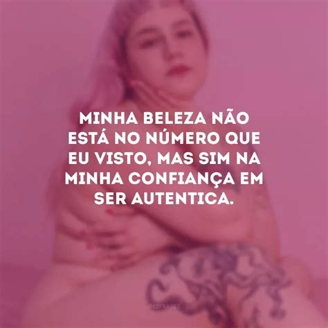 40 Frases De Autoestima Plus Size Que Te Farão Enxergar Sua Beleza