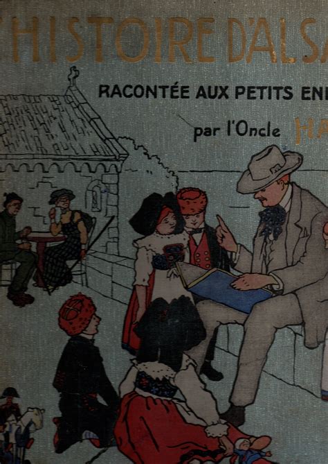 L Histoire D Alsace Racontee Aux Petits Enfants Par L Oncle Hansi By