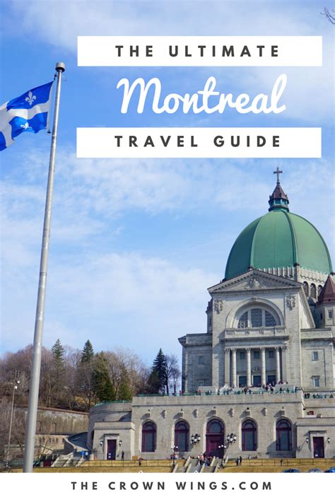 The Ultimate Montreal Travel Guide The Crown Wings Montreal Travel