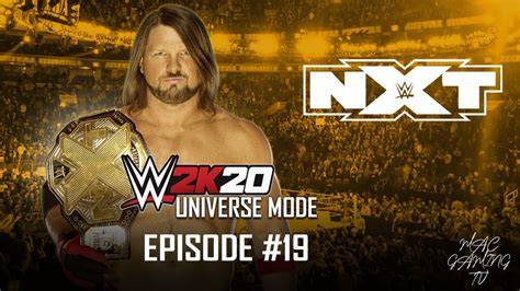 WWE 2K20 Universe Mode NXT NXT CHAMPION Episode 19 YouTube