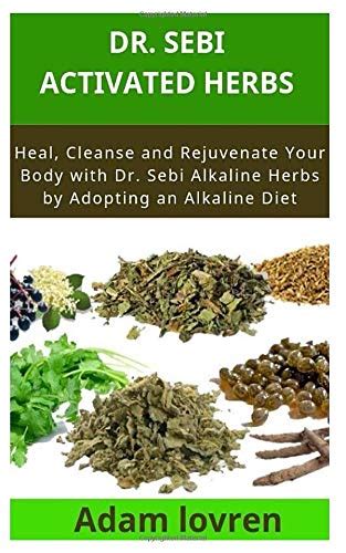 [get Dr Sebi Activated Herbs Heal Cleanse And Rejuvenate Your Bod