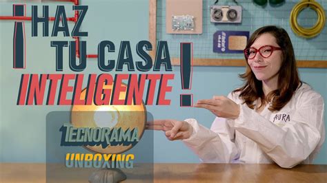 Hacer Tu Casa Inteligente Es Posible Con Smart Things Tecnorama Unboxing Youtube