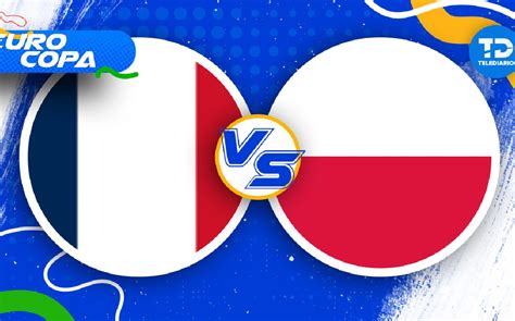 Francia Vs Polonia Marcador Eurocopa 2024 Telediario México