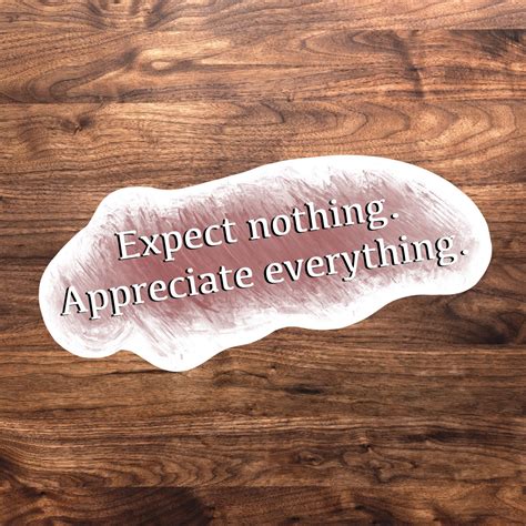 Expect Nothing Appreciate Everything Sticker Waterproof Etsy