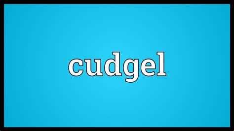 Cudgel Meaning - YouTube