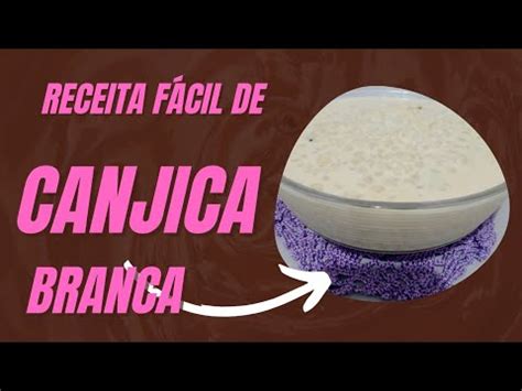 Canjica Branca Uma Del Cia Canjica Cremosa Youtube