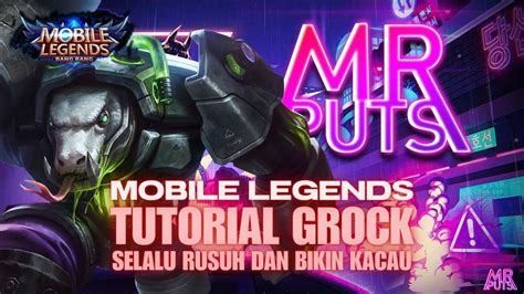 Tutorial Grock Bikin Musuh Kerepotan Gameplay Mobile Legends Youtube