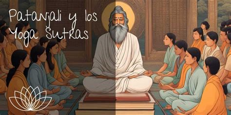 Patanjali Y Los Yoga Sutras Gu A Esencial Sobre Su Legado