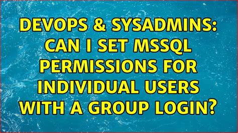 Devops Sysadmins Can I Set Mssql Permissions For Individual Users