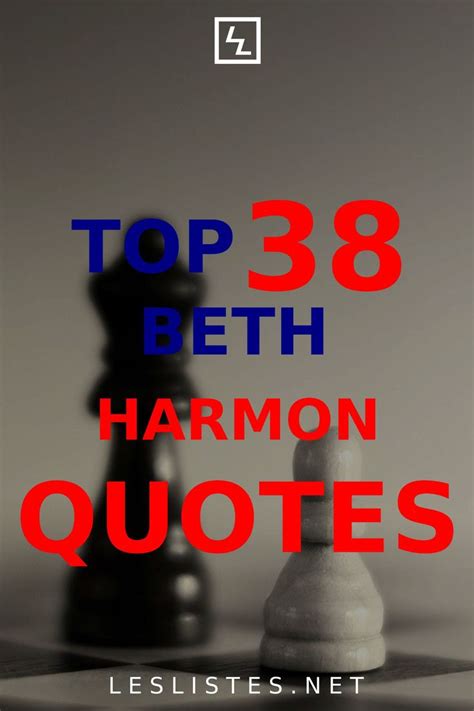 Top 38 Beth Harmon Quotes You Should Know | Les Listes | Inspirational ...