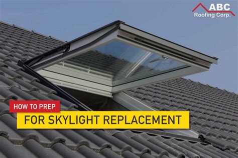 Need A Skylight Replacement Follow These Preparation Tips