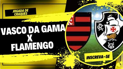 VASCO DA GAMA 1 X 4 FLAMENGO YouTube