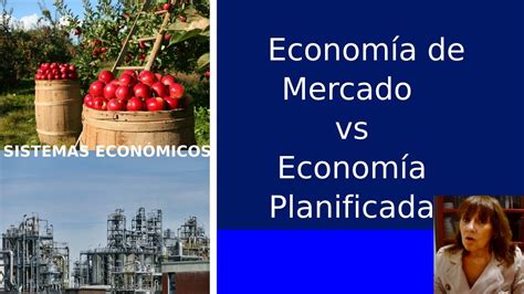 SISTEMAS ECONÓMICOS ECONOMÍA DE MERCADO vs ECONOMÍA PLANIFICADA YouTube