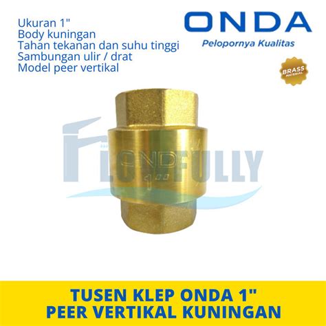 Jual TUSEN KLEP KUNINGAN 1 Inch ONDA LIFT CHECK FOOT KLEP Shopee