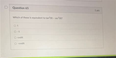 Solved Question 651 PtsWhich Of These Is Equivalent To Chegg