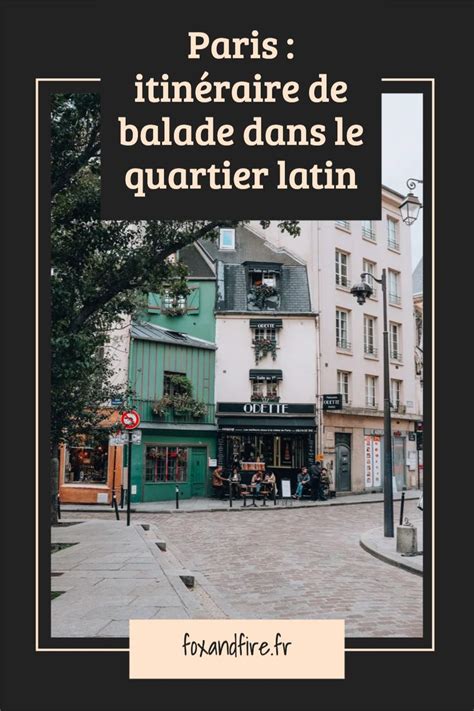 Visiter Le Quartier Latin Pieds Balade Dans Paris V Me