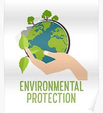 Environmental Protection Posters | Redbubble