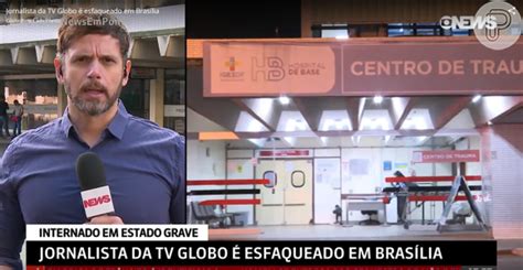 Jornalista Da Globo Sofre Ataque E é Esfaqueado Perto De Casa Em