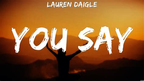 You Say Lauren Daigle Lyrics Worship Music Youtube